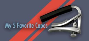 My 5 Favorite Capos