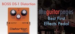 Boss DS-1 Best First Effects Pedal